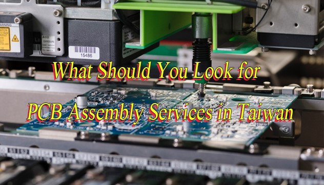 What Should You Look for PCB Assembly Services in Taiwan, https://www.bestpcb.vn/2026/03/16/pcb-assembly-services-in-taiwan/