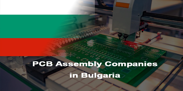 PCB Assembly Companies in Bulgaria, https://www.bestpcb.vn/2026/04/02/pcb-assembly-companies-in-bulgaria/